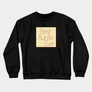 best auntie ever typography Crewneck Sweatshirt